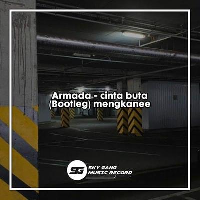 Armada - cinta buta (Bootleg) mengkanee (INSTRUMENT)'s cover