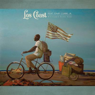 A Change Is Gonna Come By Los Coast, Gary Clark Jr.'s cover
