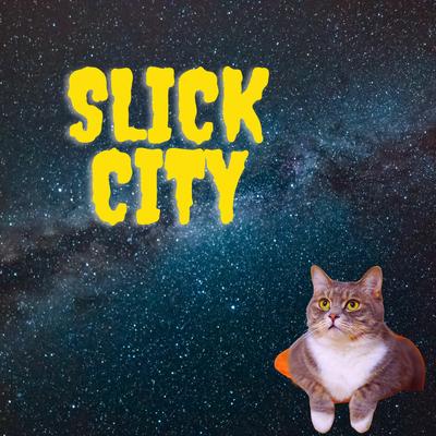 Slick City's cover