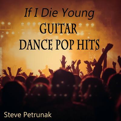 If I Die Young (Guitar Dance Pop Hits)'s cover