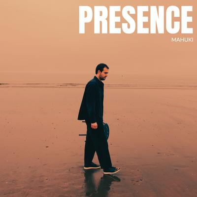 Presence (feat. James Brady) By Mahuki, James Brady's cover