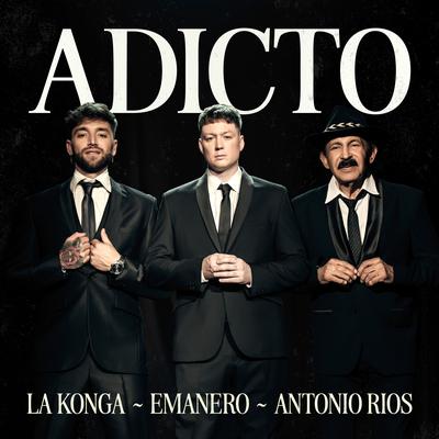 ADICTO By Emanero, La K'onga, Antonio Rios's cover