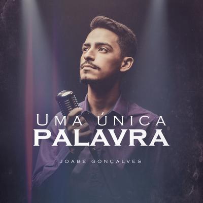 Uma Única Palavra By Joabe Gonçalves's cover