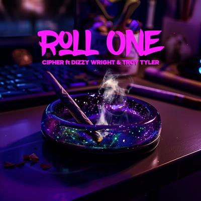 Roll One By Cipher, Dizzy Wright, Troy Tyler's cover