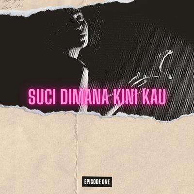 SUCI DIMANA KINI KAU's cover