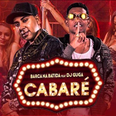 Cabaré By Barca Na Batida, Dj Guga's cover