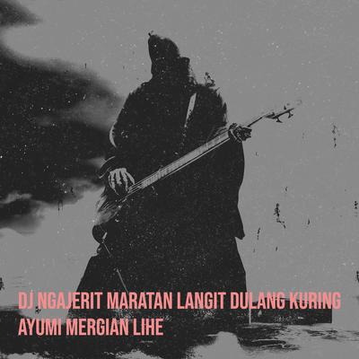 DJ Ngajerit Maratan Langit Dulang Kuring's cover