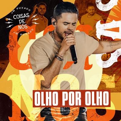 Olho Por Olho (Coisas De Nós) By JM Puxado's cover