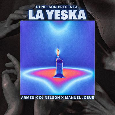 La Yeska By Alejandro Armes, DJ Nelson, Manuel Josue's cover