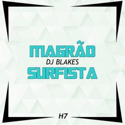 Magrão Surfista By DJ Blakes, Mc Pedrinho, Mc Gw's cover