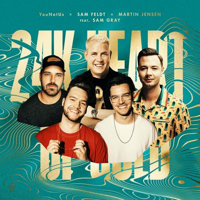 24k Heart Of Gold By YouNotUs, Sam Feldt, Martin Jensen, Sam Gray's cover