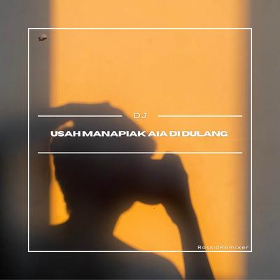 DJ USAH MANAPIAK AIA DI DULANG SUPER EXC's cover