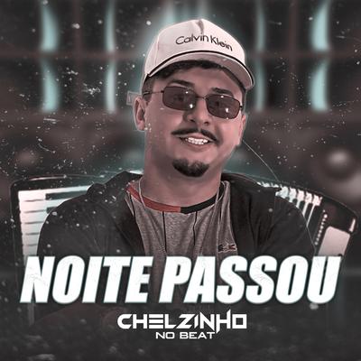 Noite Passou By Chelzinho No Beat's cover