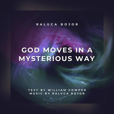 God Moves In a Mysterious Way (English Version) By Raluca Bojor's cover