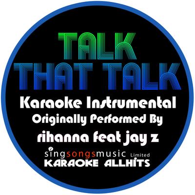 Talk That Talk (Originally Performed By Rihanna) [Karaoke Instrumental Version]'s cover