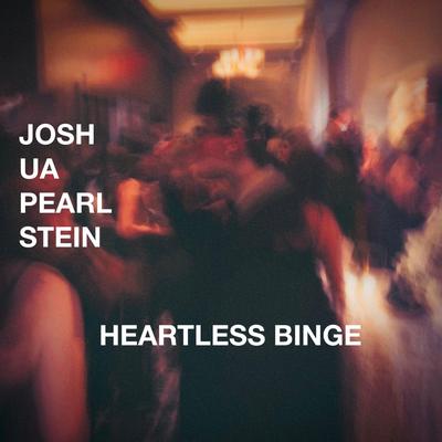 Heartless Binge By Joshua Pearlstein's cover