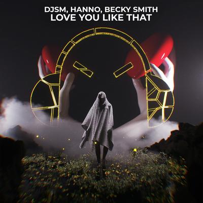 Love You Like That By DJSM, Hanno, Becky Smith's cover