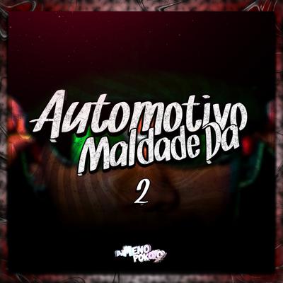 Automotivo Da Maldade 2 By DJ Meno Pokoyo's cover