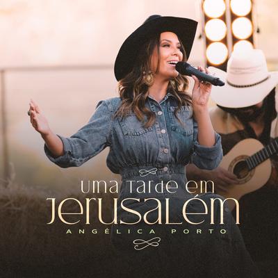 Uma Tarde em Jerusalém By ANGÉLICA PORTO, raíSys Music's cover