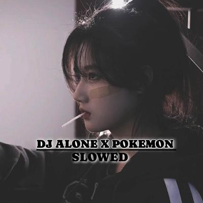 DJ ALONE X POKEMON 's cover