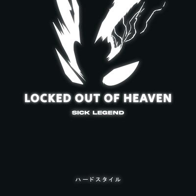 LOCKED OUT OF HEAVEN HARDSTYLE By SICK LEGEND's cover