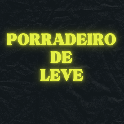 Porradeiro de Leve (Remix) By Xandy Almeida, mc pl alves, Mc Lysa's cover