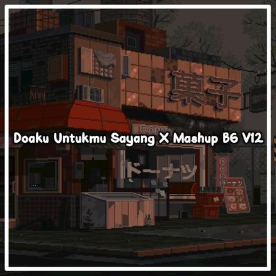 DOAKU UNTUKMU SAYANG X MASHUP BG V12 INS's cover