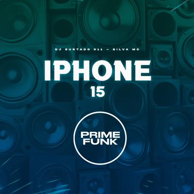 Iphone 15 By DJ Surtado 011, Silva Mc's cover