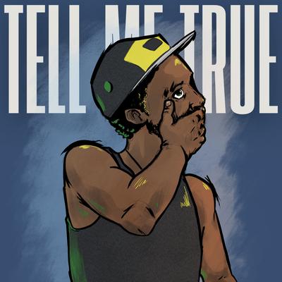 Tell Me True's cover