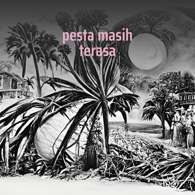 Pesta Masih Terasa's cover