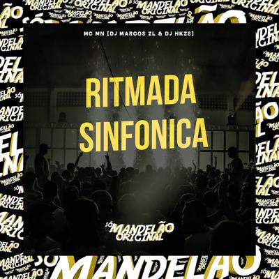 Ritmada Sinfonica By MC MN, DJ Marcos ZL, Dj HKZS's cover