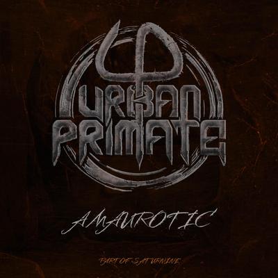 Amaurotic By Urban Primate's cover