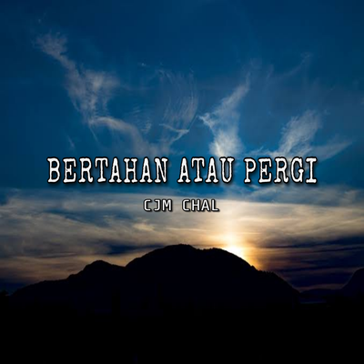 Bertahan Atau Pergi's cover