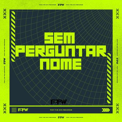 Sem Perguntar Nome's cover