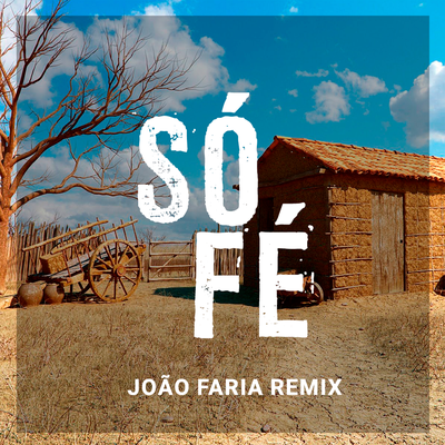 Só Fé - João Faria Remix's cover