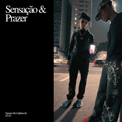 Sensação & Prazer By Neeutro, Mc Carlinhos zn, LZO's cover