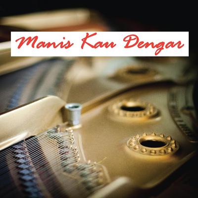 Manis Kau Dengar's cover