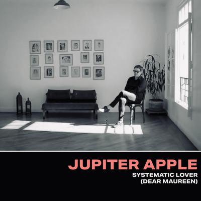 Systematic Lover (Dear Maureen) By Jupiter Apple's cover