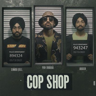 Cop Shop By Akash, Simar Gill, Pav Dharia's cover