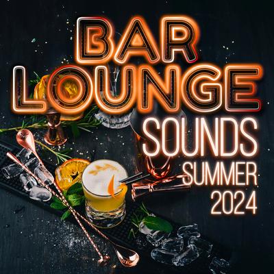 Bar Lounge Sounds - Summer 2024's cover