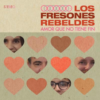 Amor Que No Tiene Fin By Los Fresones Rebeldes's cover