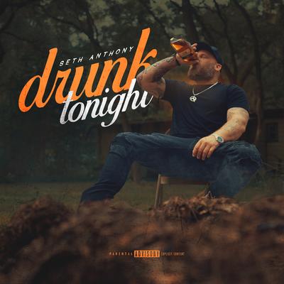 Drunk Tonight By Seth Anthony's cover