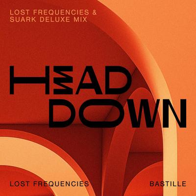 Head Down (Lost Frequencies & SUARK Deluxe Mix) By Lost Frequencies, Bastille, SUARK's cover