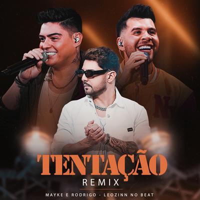 Tentação (Remix) By Leozinn No Beat, Mayke & Rodrigo's cover