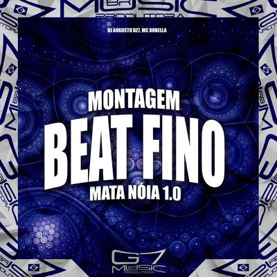 Montagem Beat Fino Mata Nóia 1.0 By DJ AUGUSTO DZ7, Mc Dobella's cover