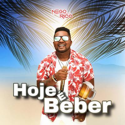 Hoje É Beber By Nego Rico & Forró do Movimento's cover