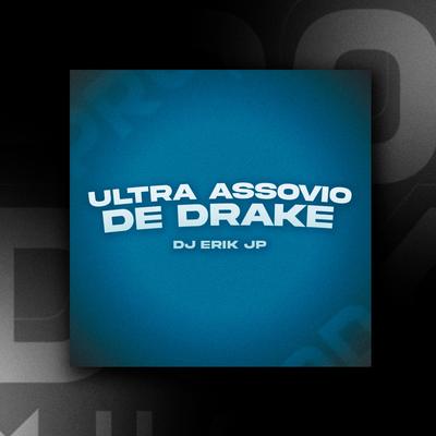 Ultra Assovio de Drake By DJ Erik JP's cover