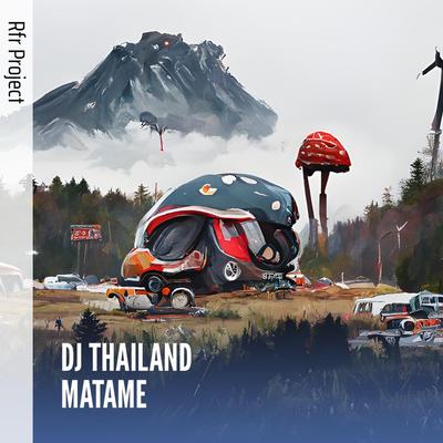 Dj Thailand Matame's cover