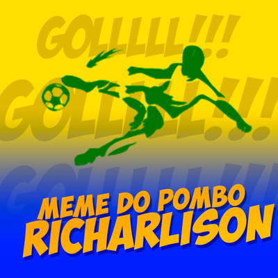 Meme do Pombo Richarlison's cover