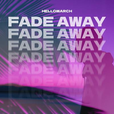 Fade Away By Hellomarch's cover